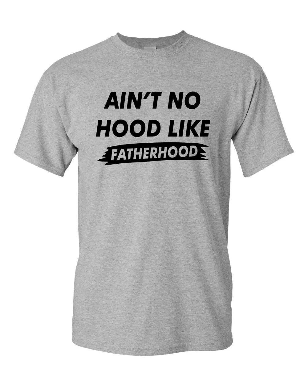 Ain't no Hood like Fatherhood t-shirt dad t-shirt father's day t-shirt