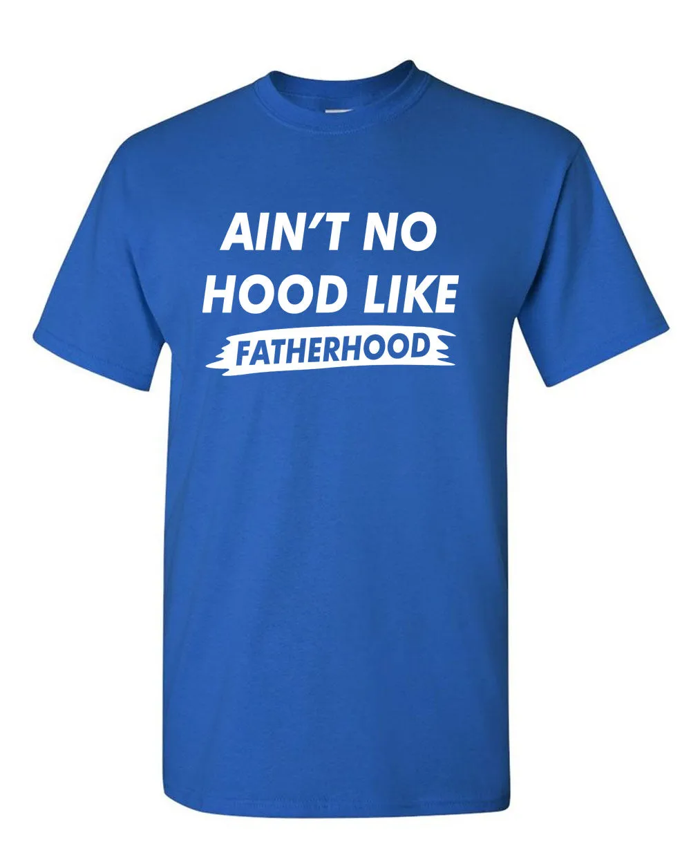Ain't no Hood like Fatherhood t-shirt dad t-shirt father's day t-shirt