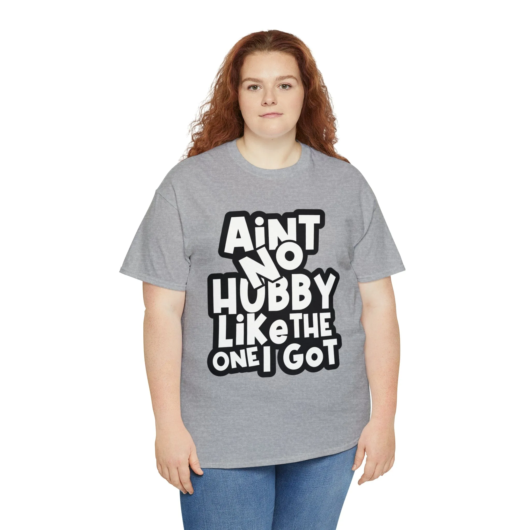 Aint no Hubby like the one i got Classic Tee