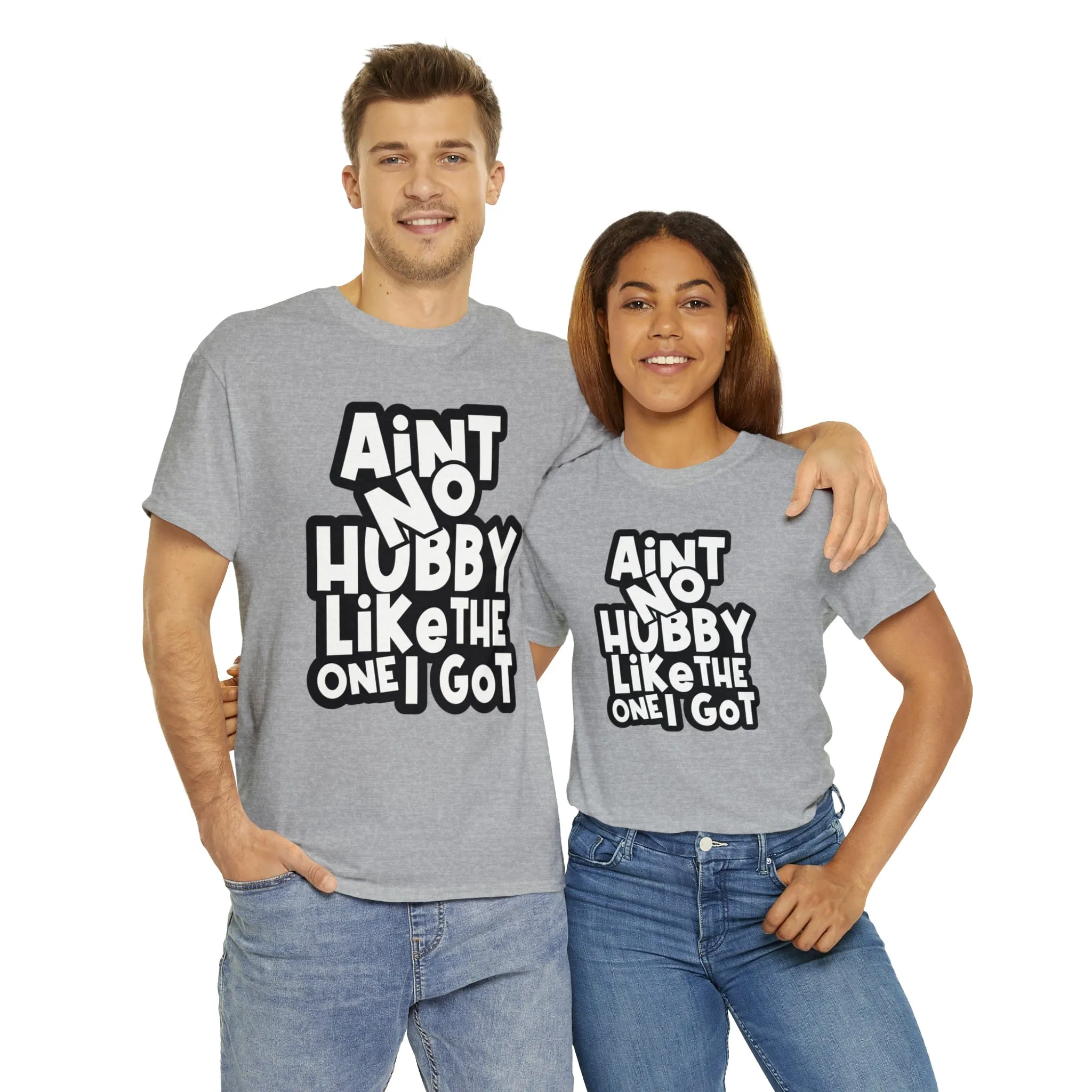 Aint no Hubby like the one i got Classic Tee