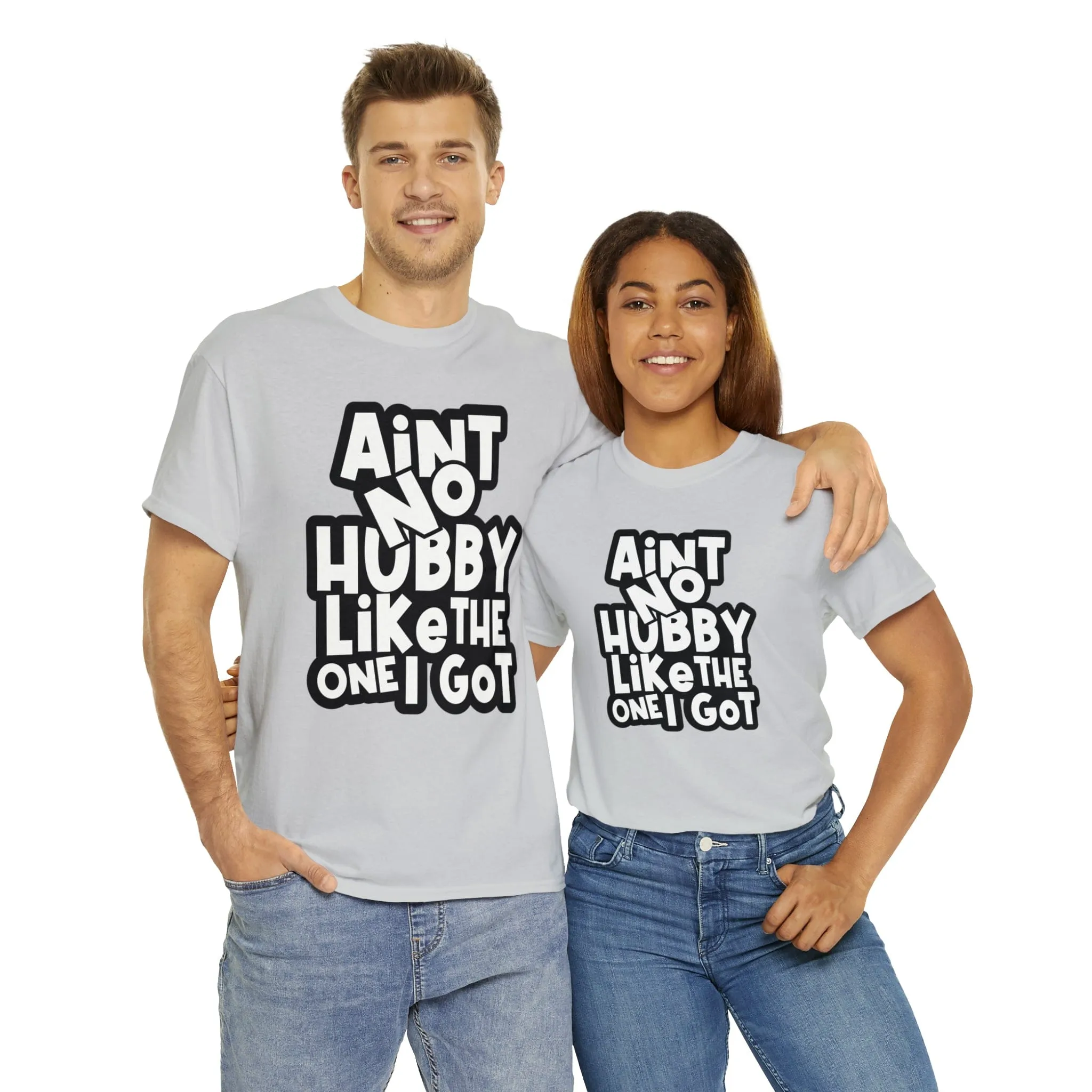 Aint no Hubby like the one i got Classic Tee