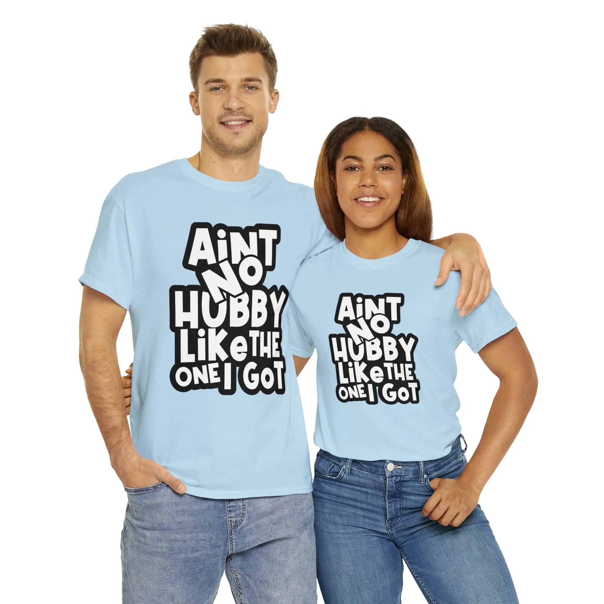 Aint no Hubby like the one i got Classic Tee