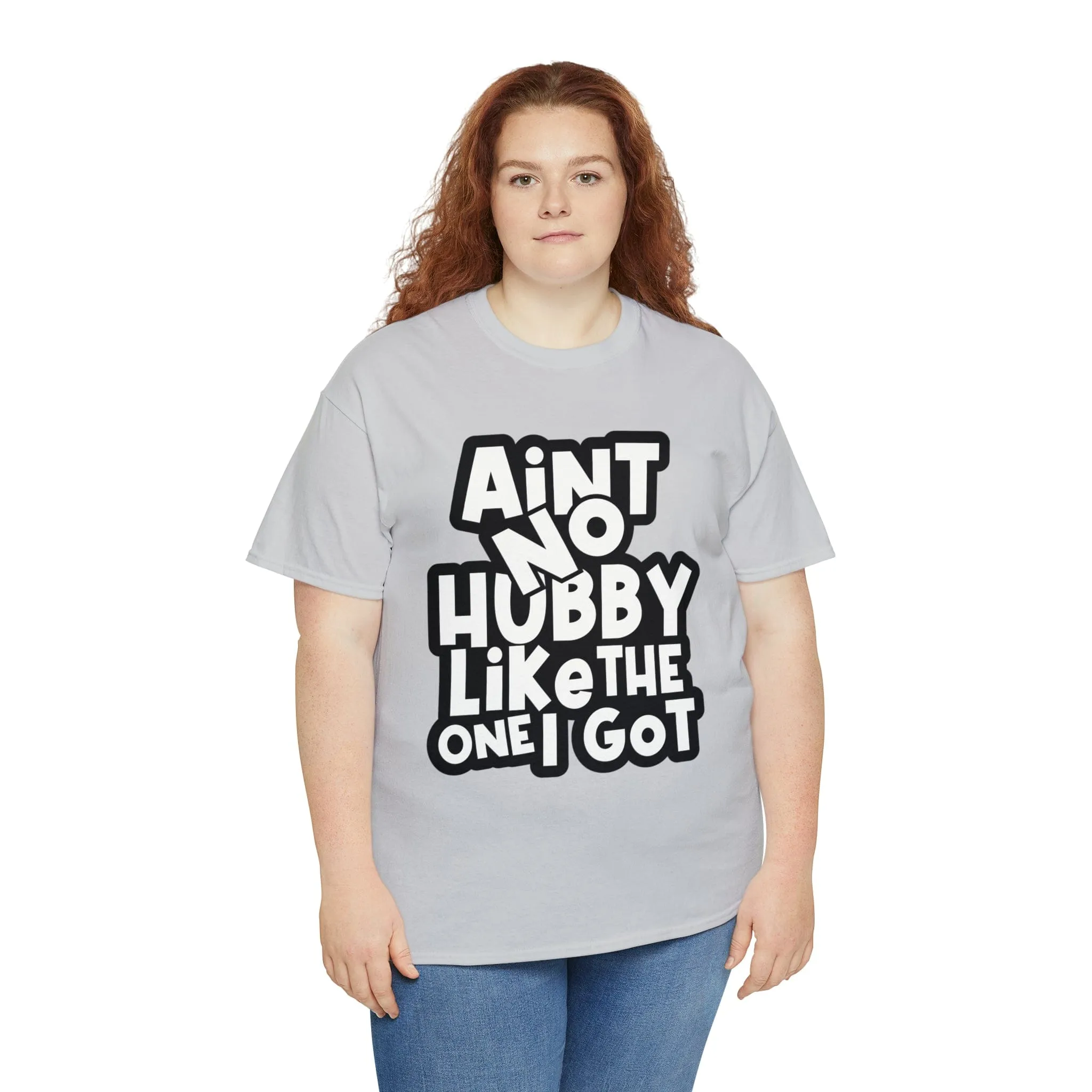 Aint no Hubby like the one i got Classic Tee