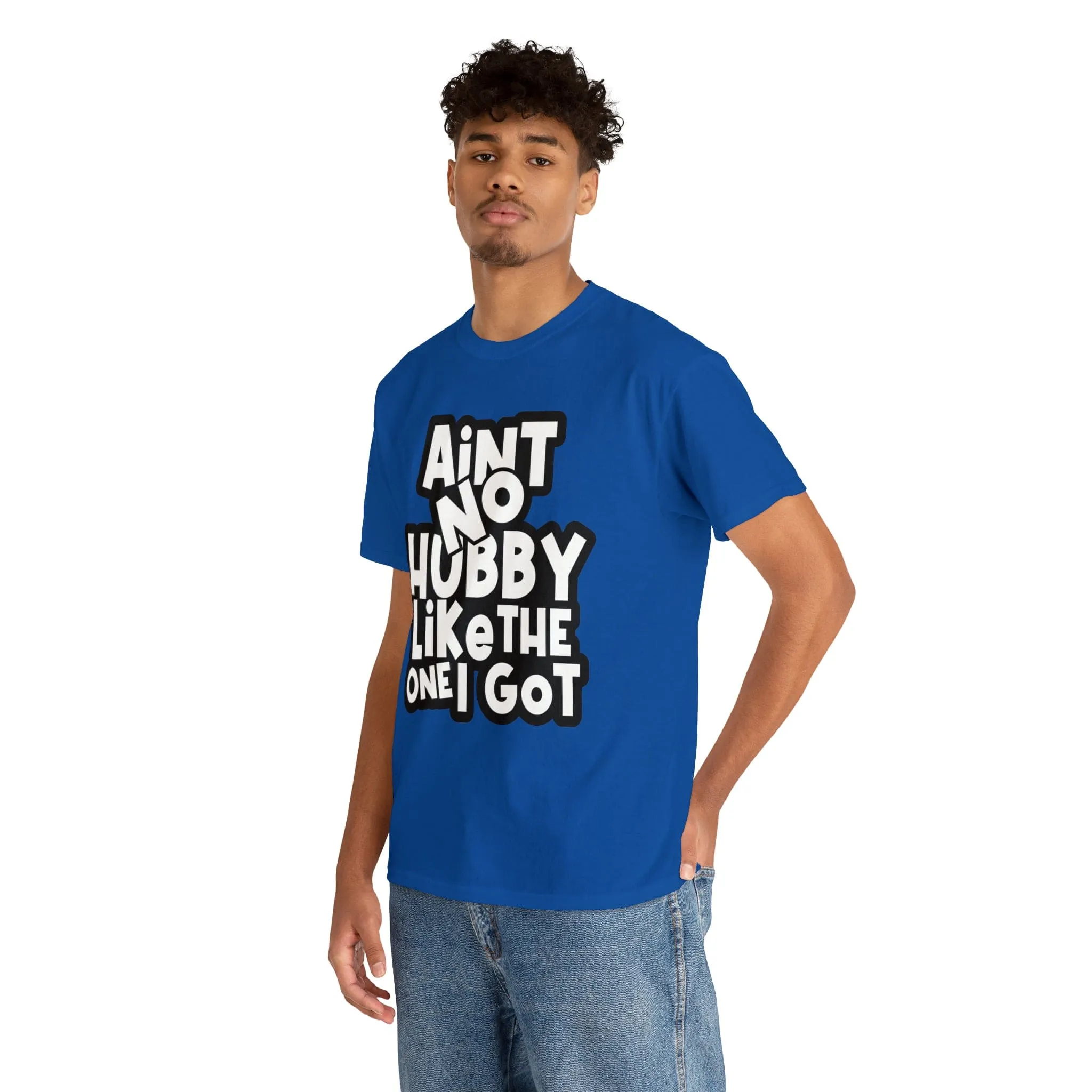 Aint no Hubby like the one i got Classic Tee