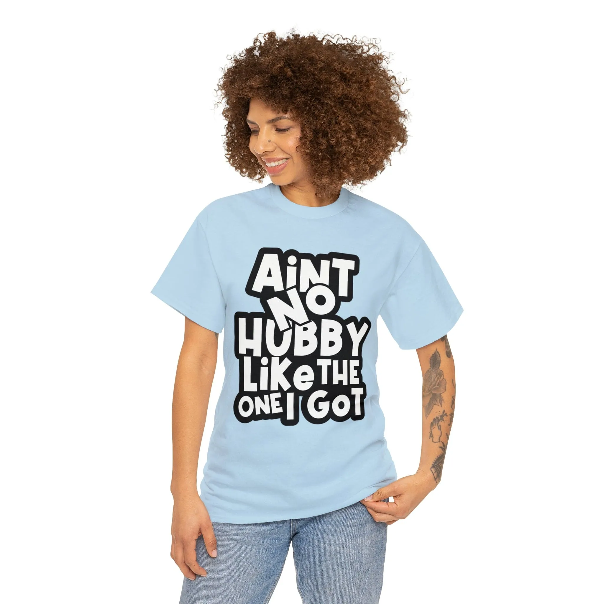 Aint no Hubby like the one i got Classic Tee