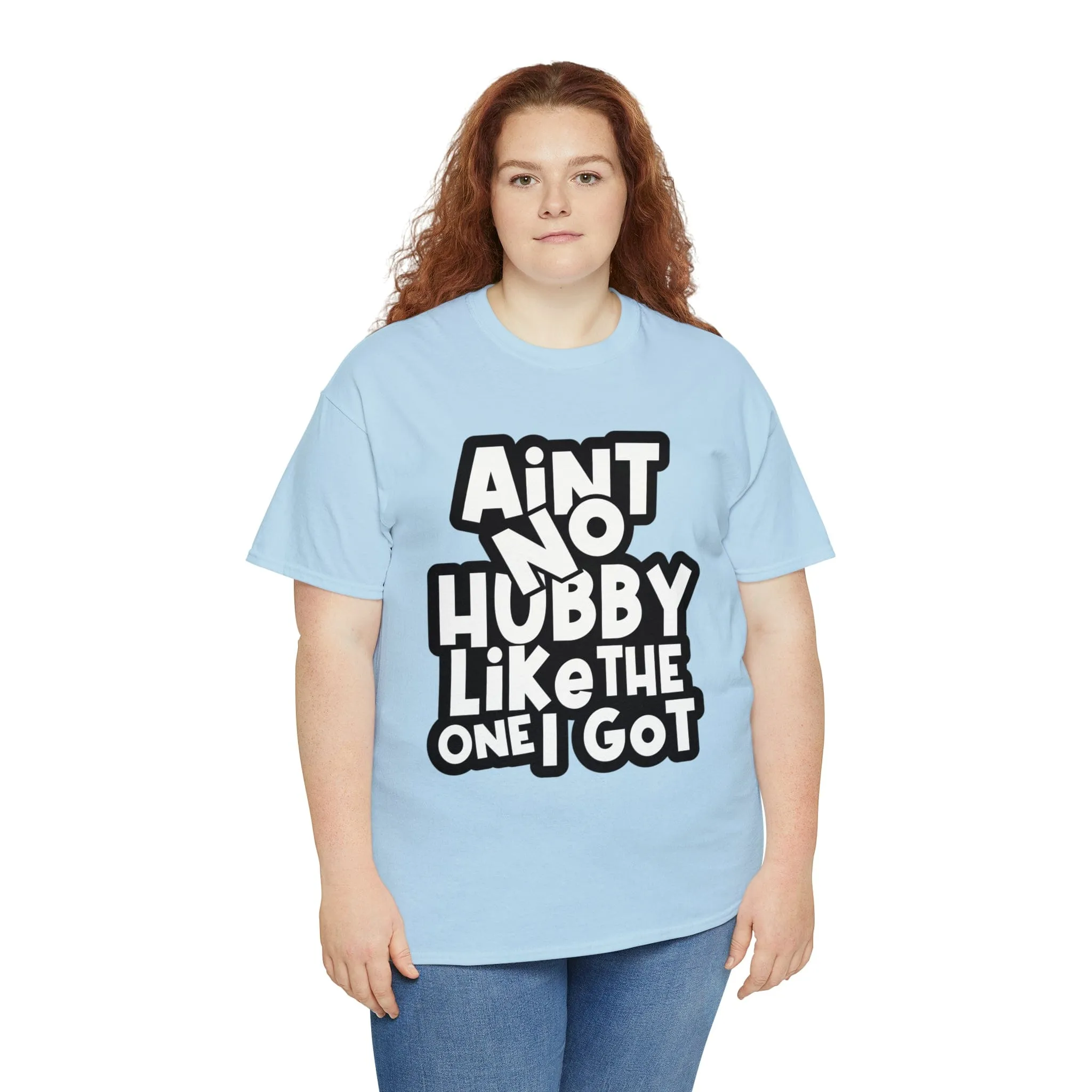 Aint no Hubby like the one i got Classic Tee