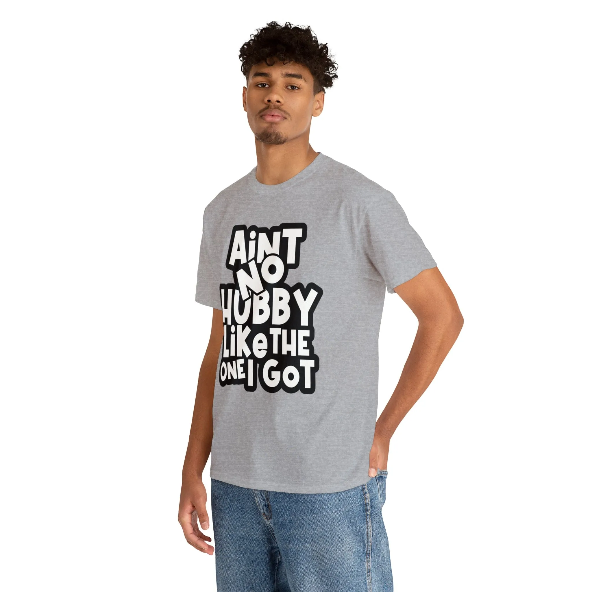 Aint no Hubby like the one i got Classic Tee