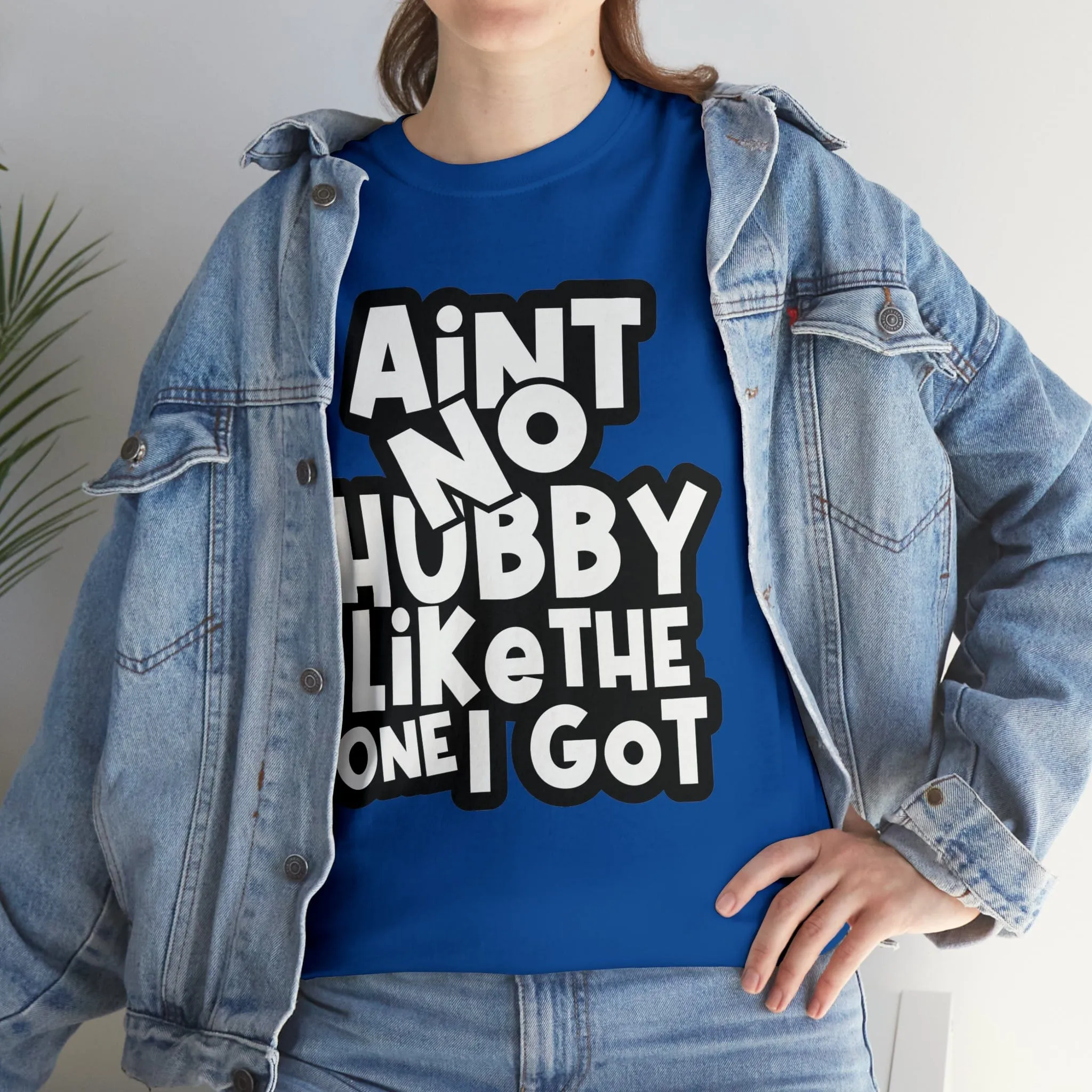 Aint no Hubby like the one i got Classic Tee