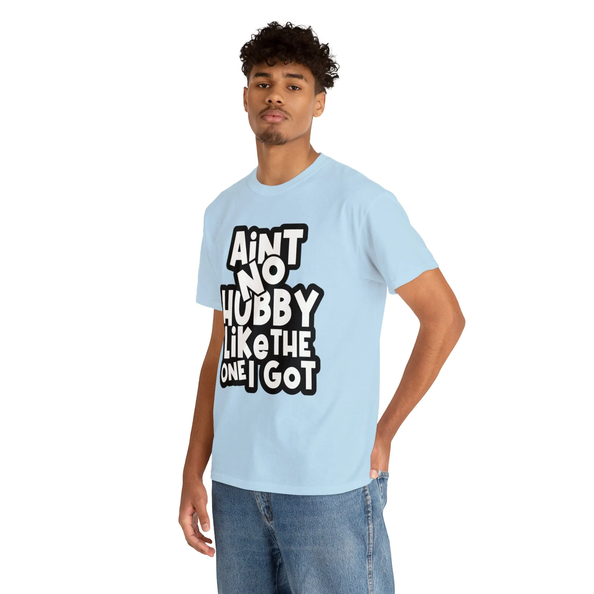 Aint no Hubby like the one i got Classic Tee