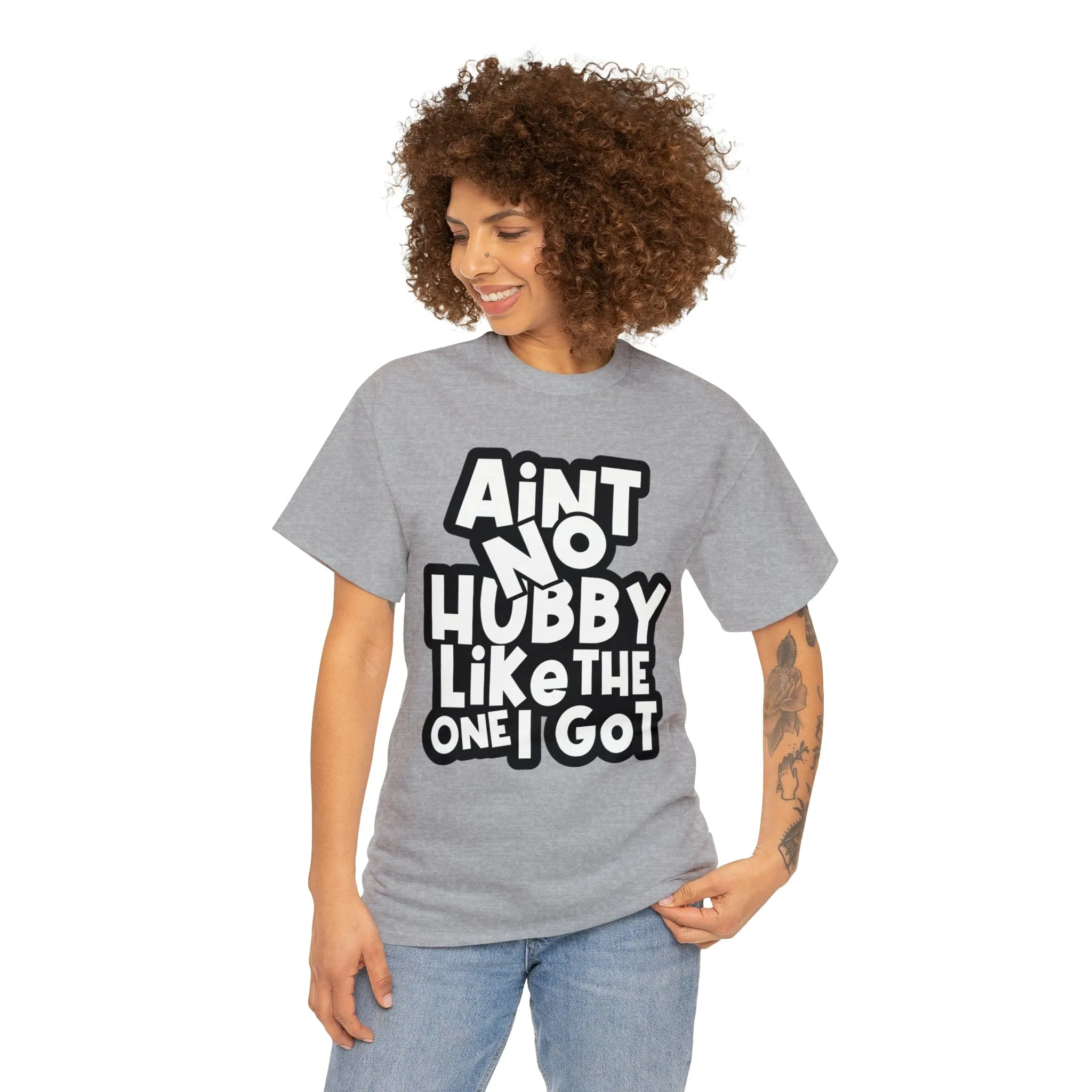 Aint no Hubby like the one i got Classic Tee