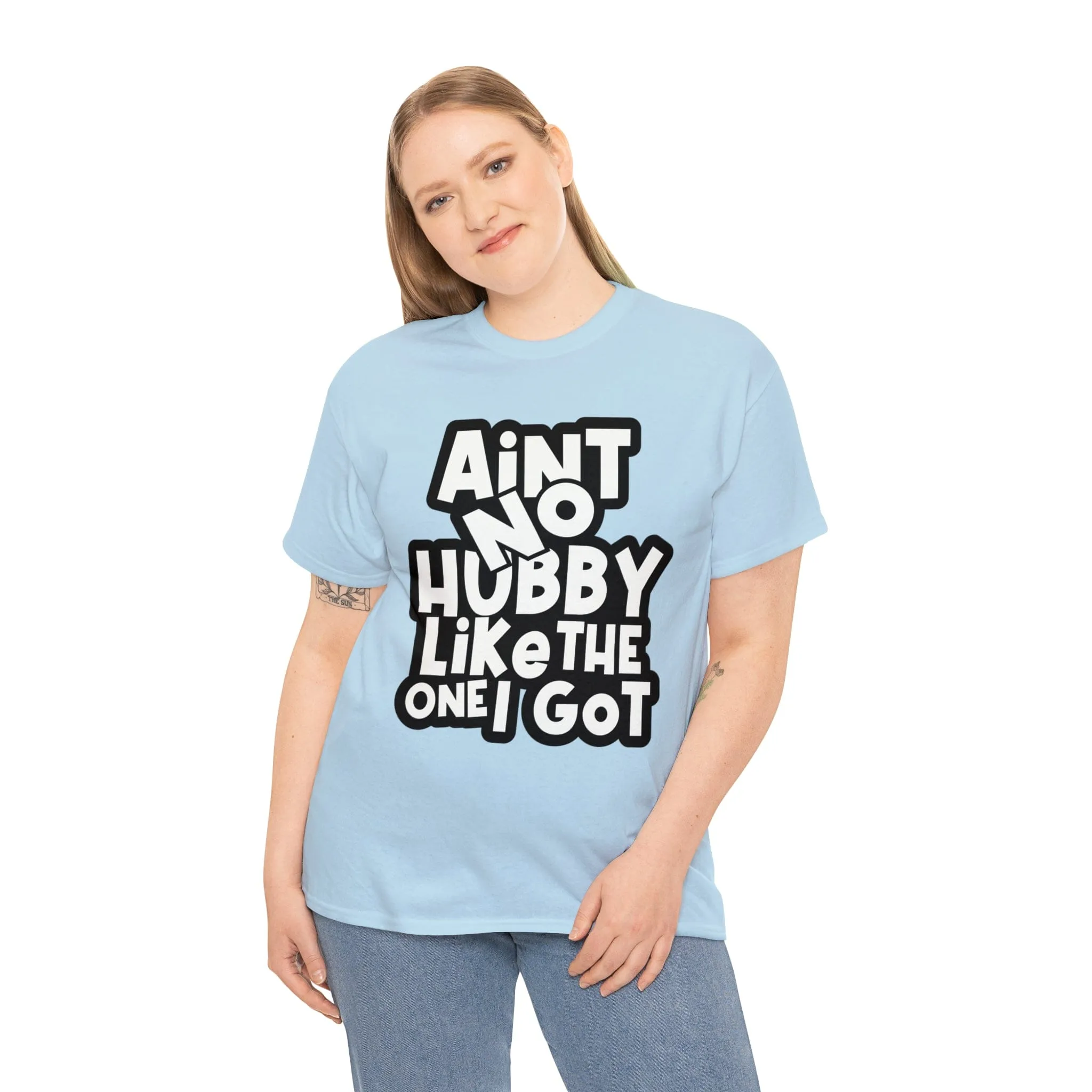 Aint no Hubby like the one i got Classic Tee