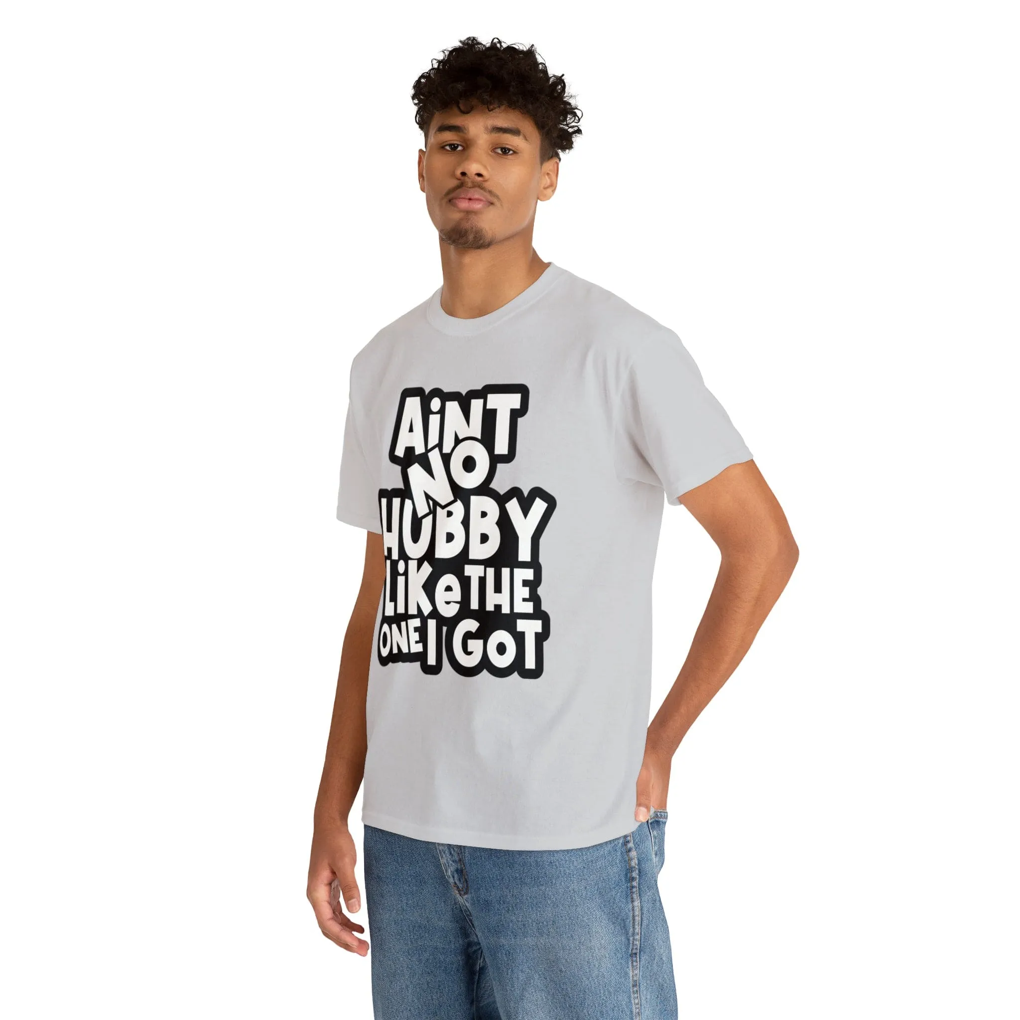 Aint no Hubby like the one i got Classic Tee