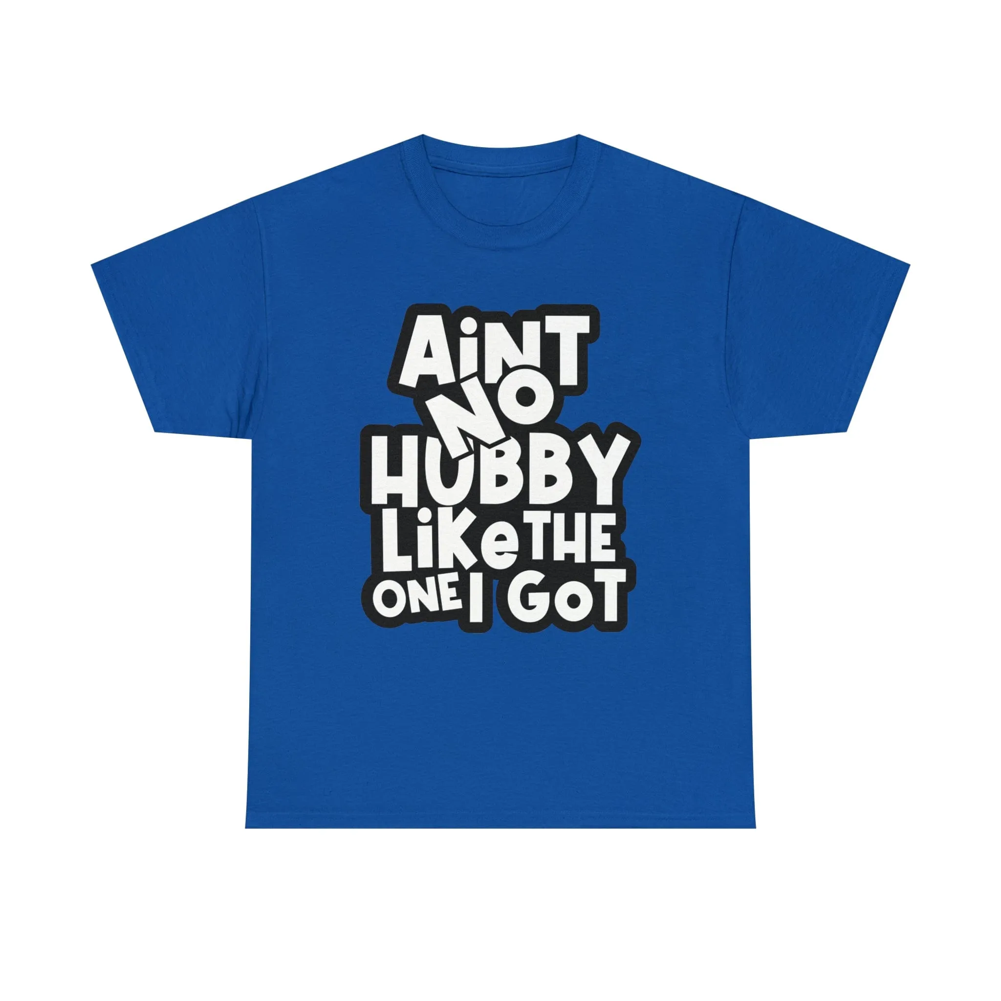Aint no Hubby like the one i got Classic Tee