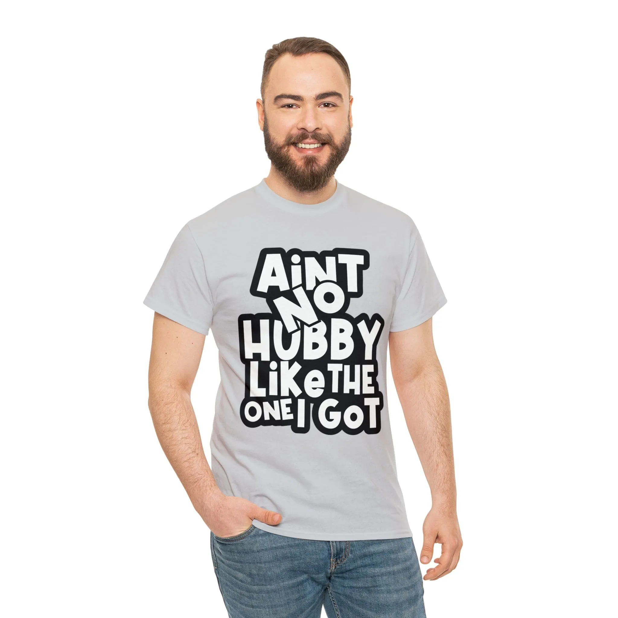 Aint no Hubby like the one i got Classic Tee