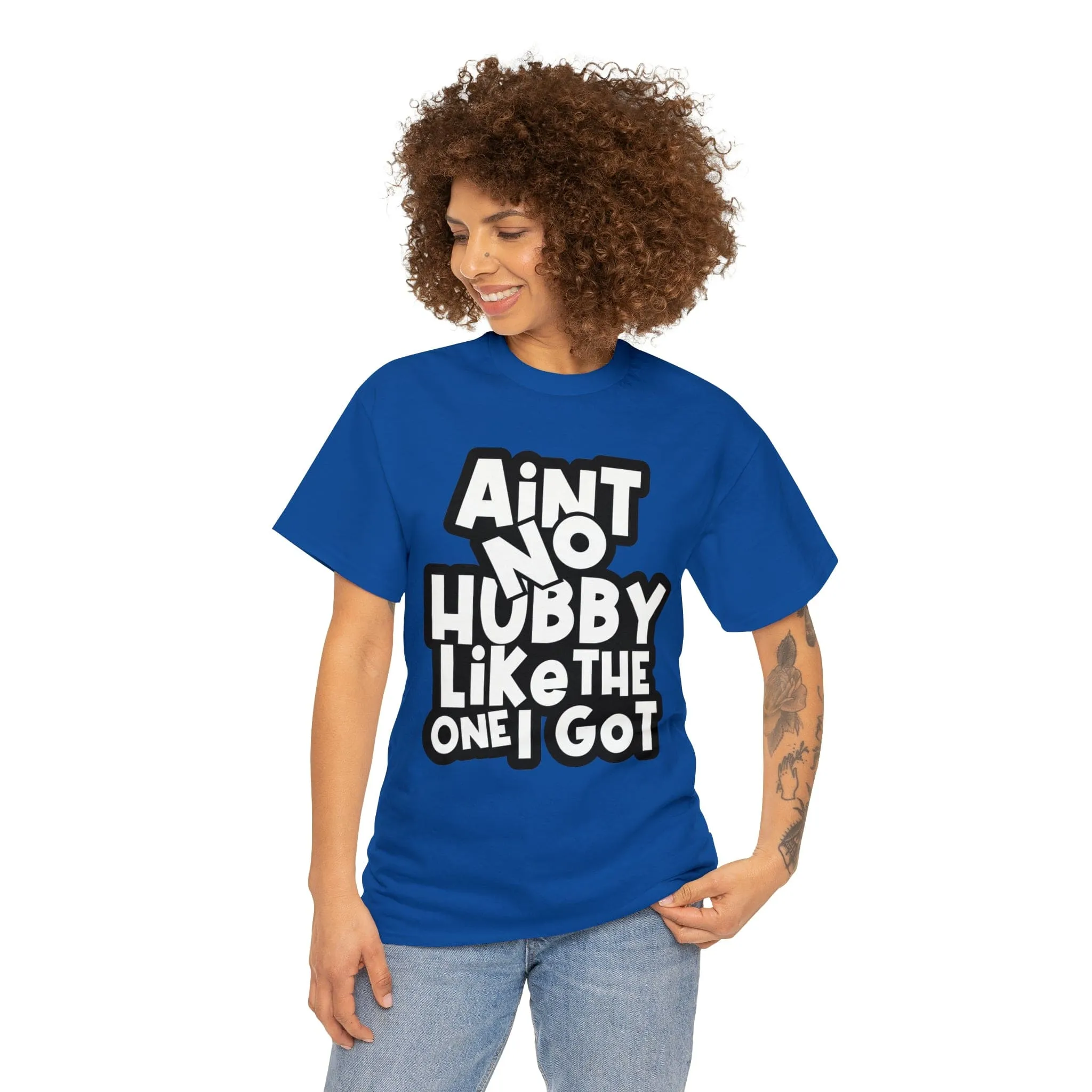 Aint no Hubby like the one i got Classic Tee