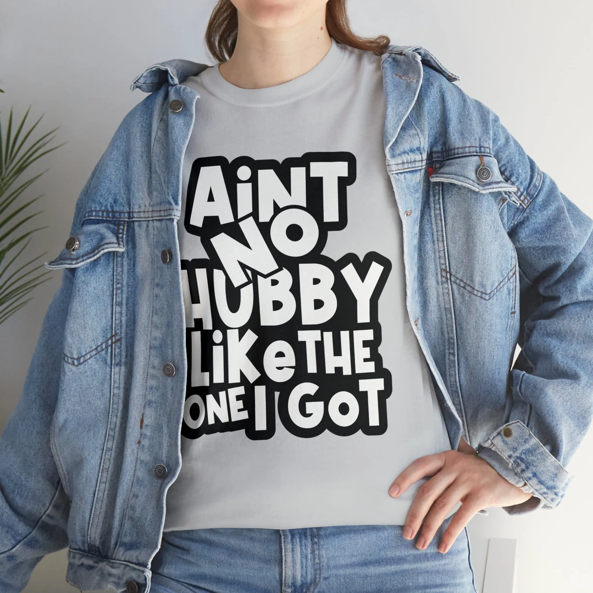 Aint no Hubby like the one i got Classic Tee