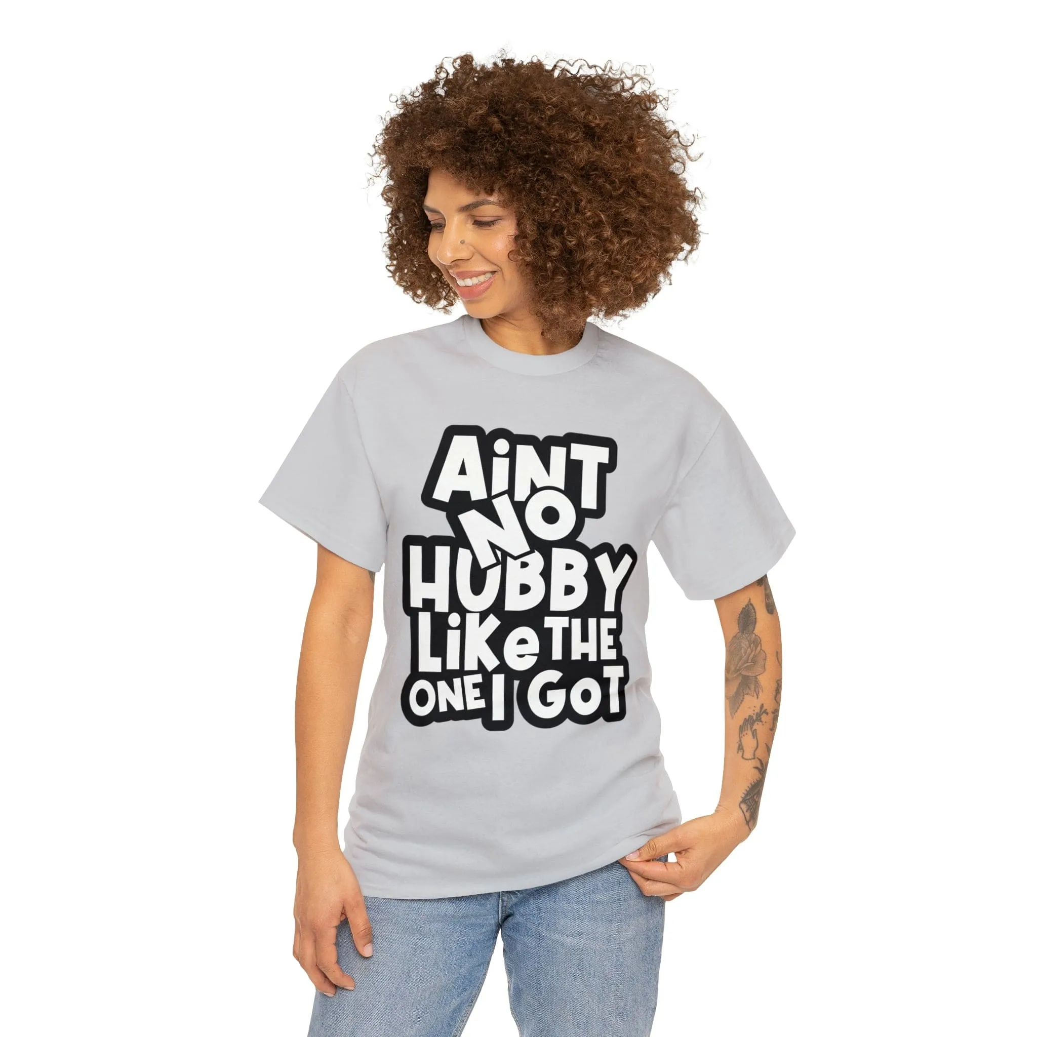 Aint no Hubby like the one i got Classic Tee
