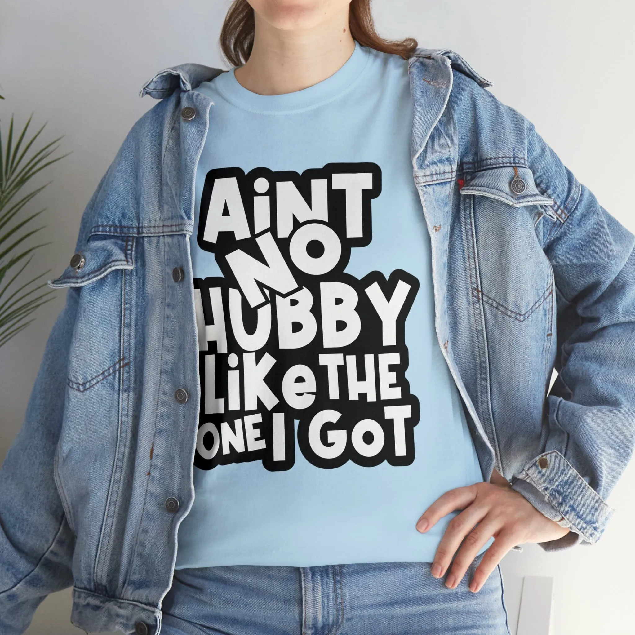 Aint no Hubby like the one i got Classic Tee