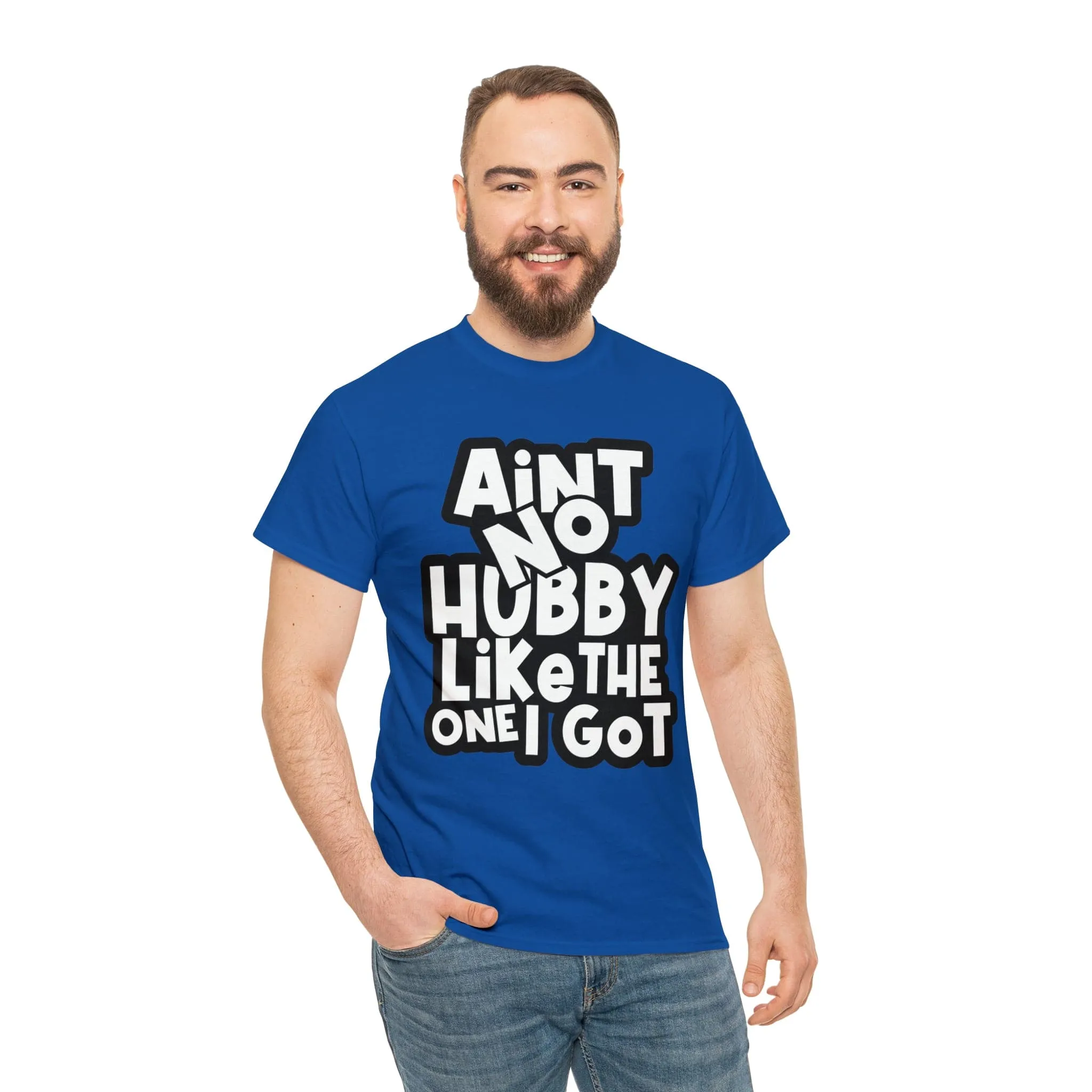 Aint no Hubby like the one i got Classic Tee
