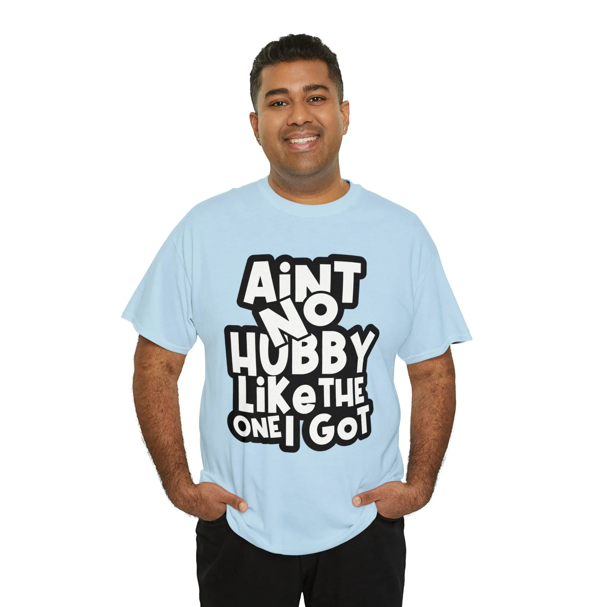 Aint no Hubby like the one i got Classic Tee