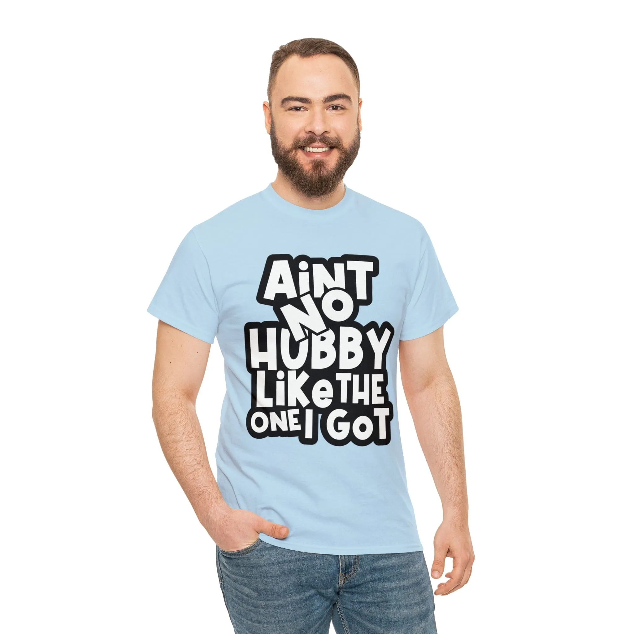 Aint no Hubby like the one i got Classic Tee