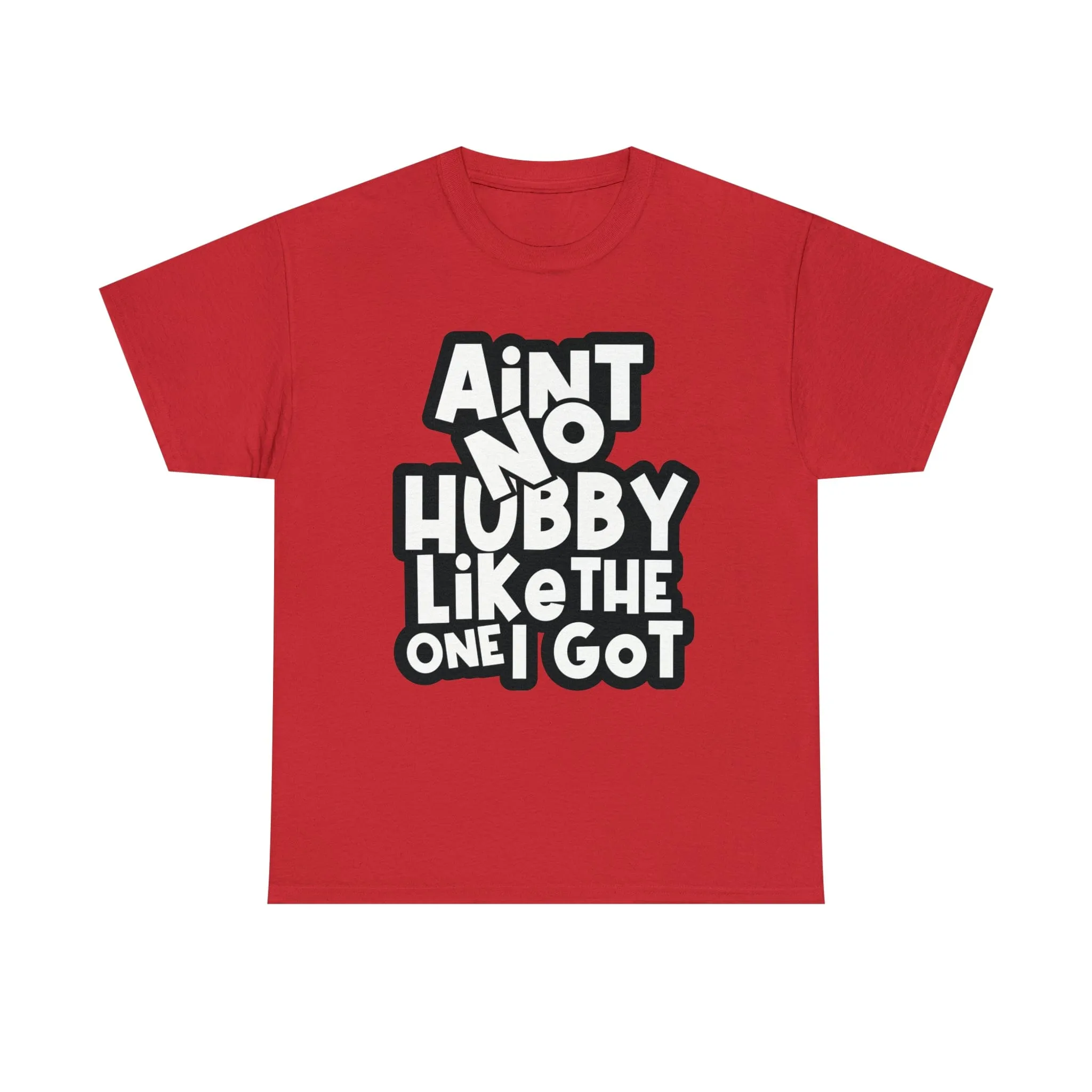 Aint no Hubby like the one i got Classic Tee
