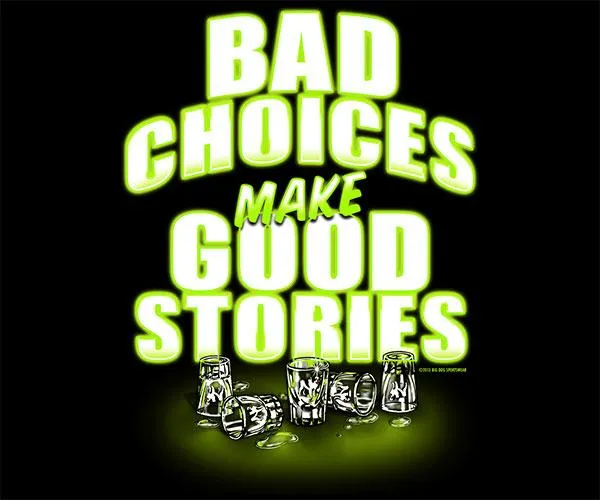 Bad Choices Good Stories T-shirt