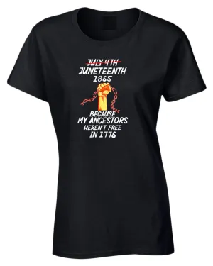 Black power t-shirt because my ancestors weren't free in 1776 t-shirt