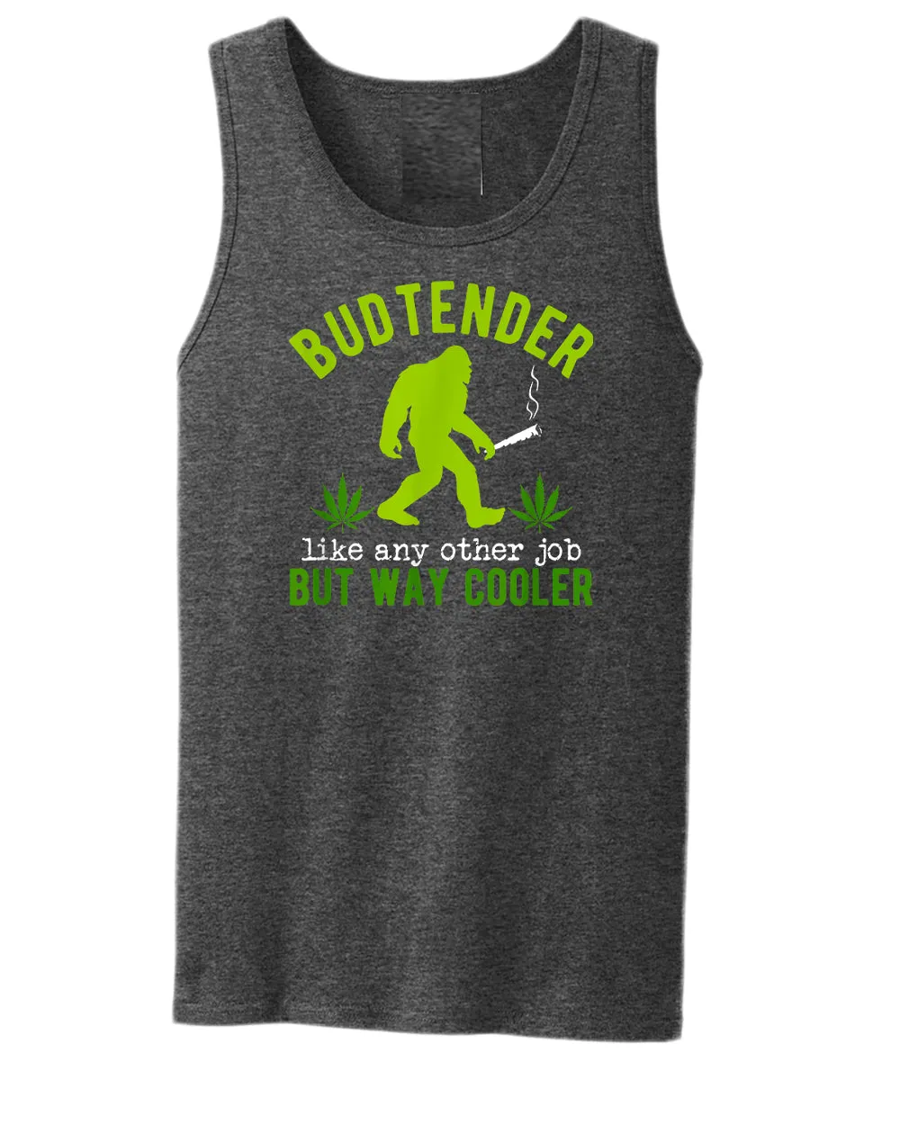 Budtender, like any other job but way cooler tank top