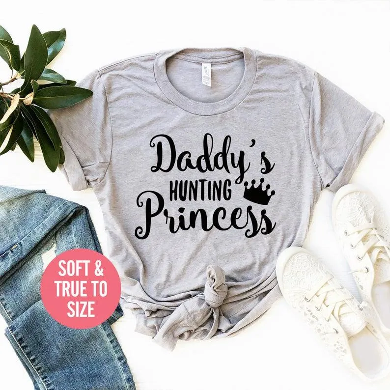 Daddys Hunting Princess T Shirt Princess T Shirt