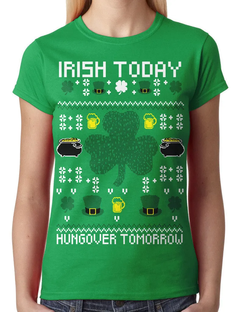 Digital Irish Today Hungover Tomorrow Junior Ladies T-shirt