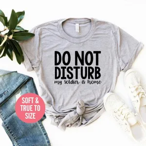 Do Not Disturb my soldier is home t-shirt Soldier Husband Home T Shirt
