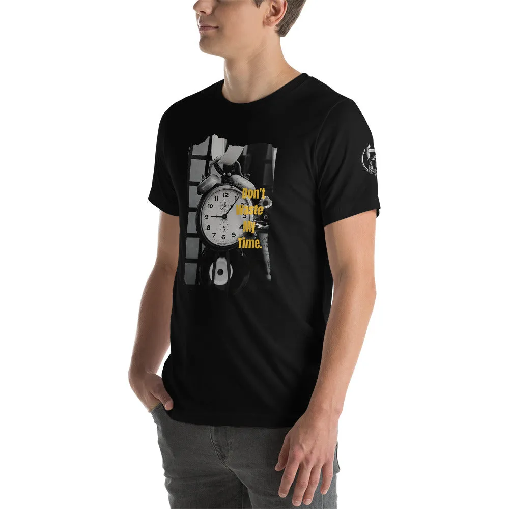 Don’t Waste My Time Short-Sleeve Unisex T-Shirt