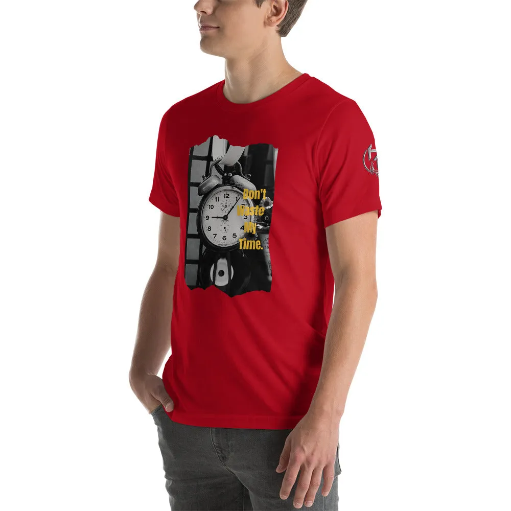 Don’t Waste My Time Short-Sleeve Unisex T-Shirt