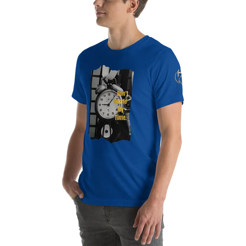 Don’t Waste My Time Short-Sleeve Unisex T-Shirt