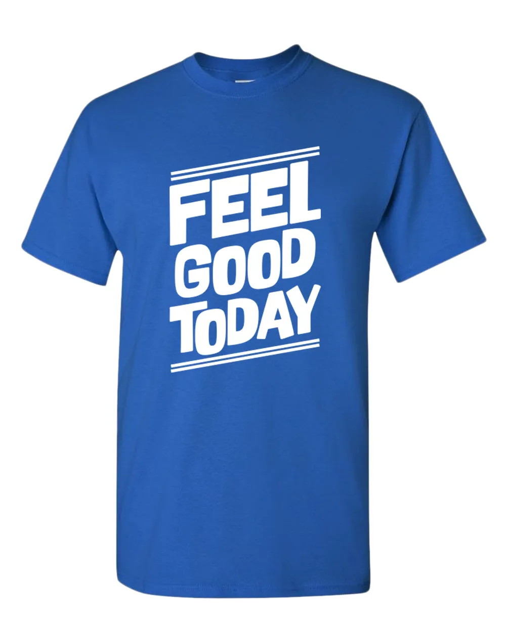 Feel good today t-shirt, motivational t-shirt, inspirational tees, casual tees