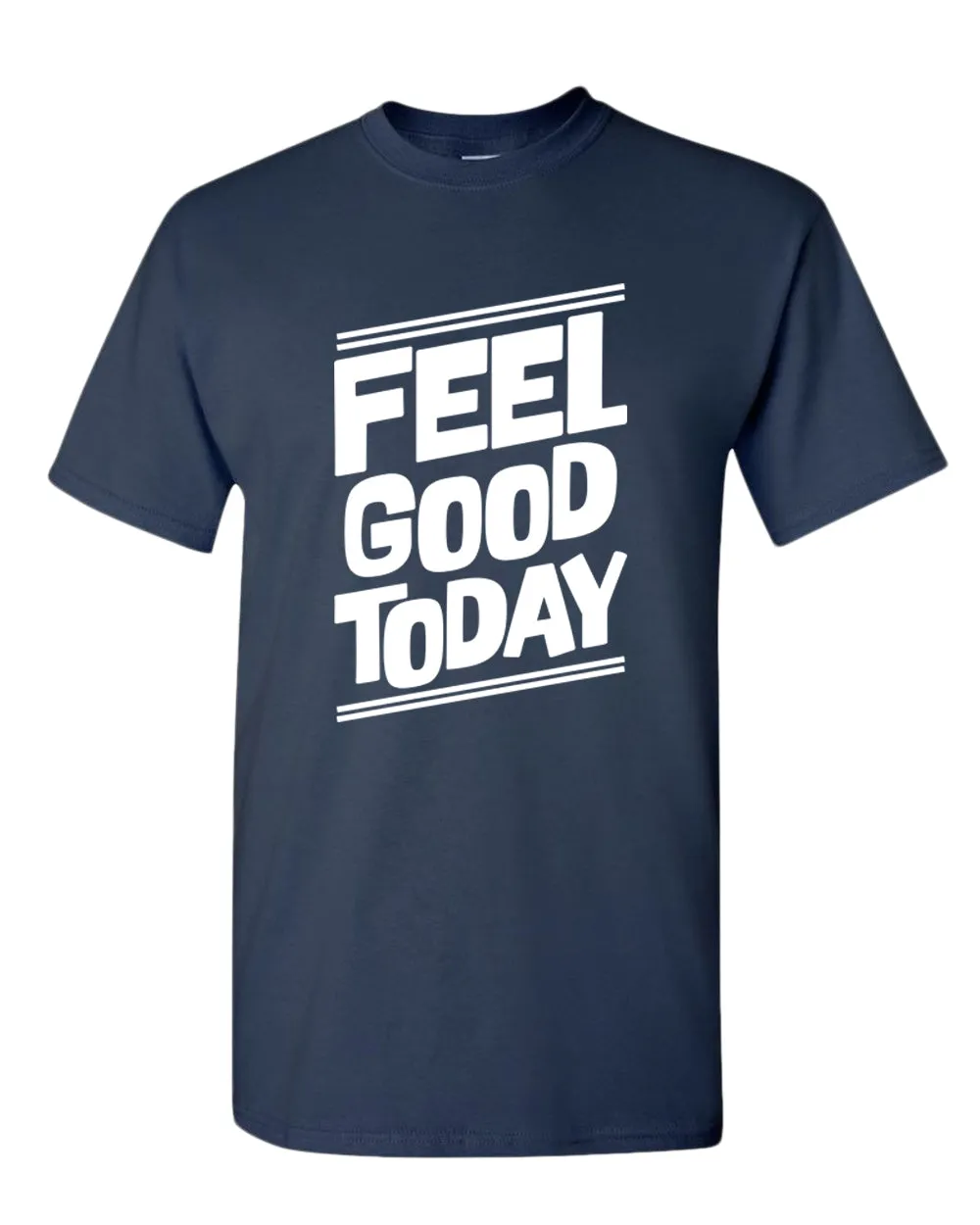 Feel good today t-shirt, motivational t-shirt, inspirational tees, casual tees