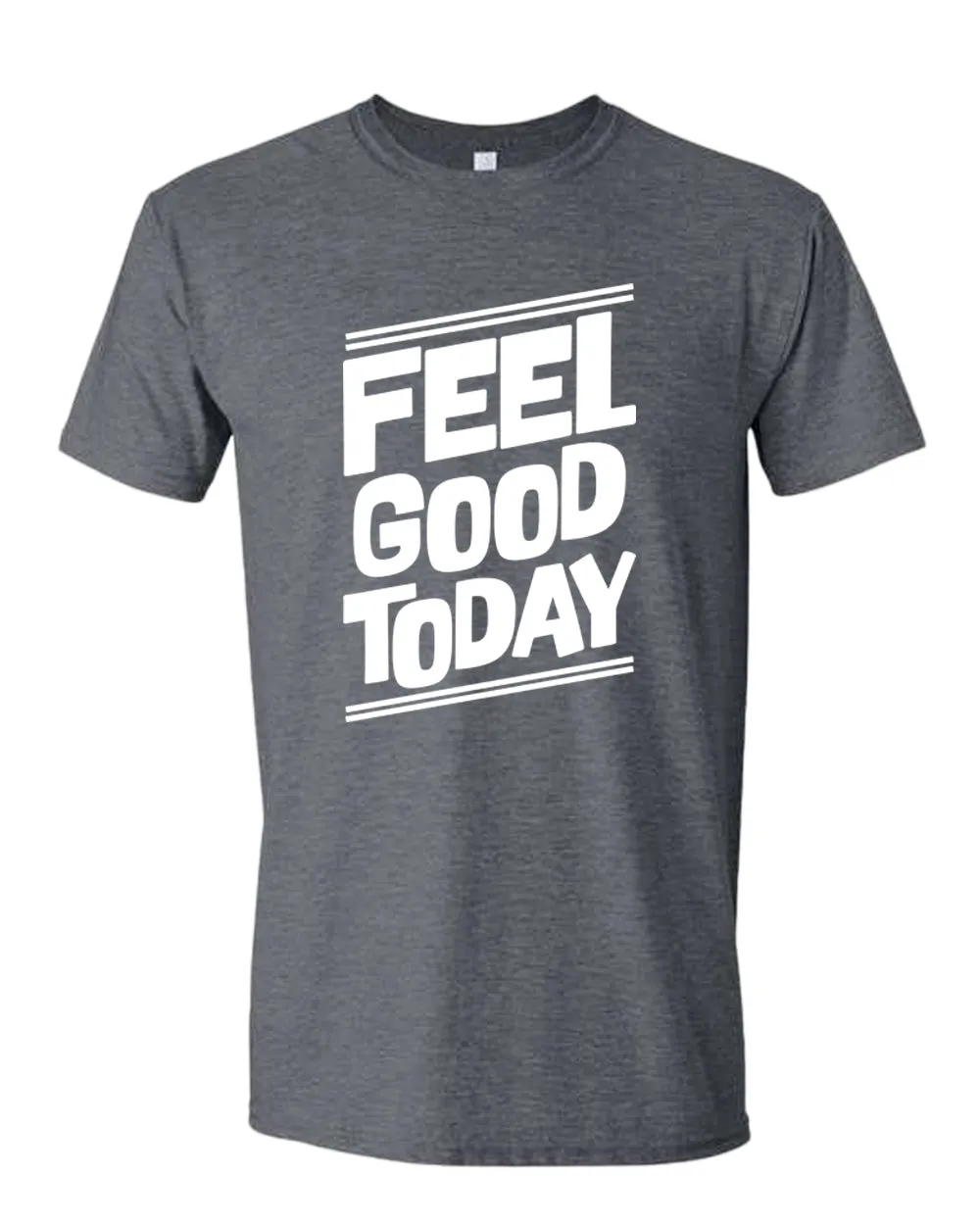 Feel good today t-shirt, motivational t-shirt, inspirational tees, casual tees