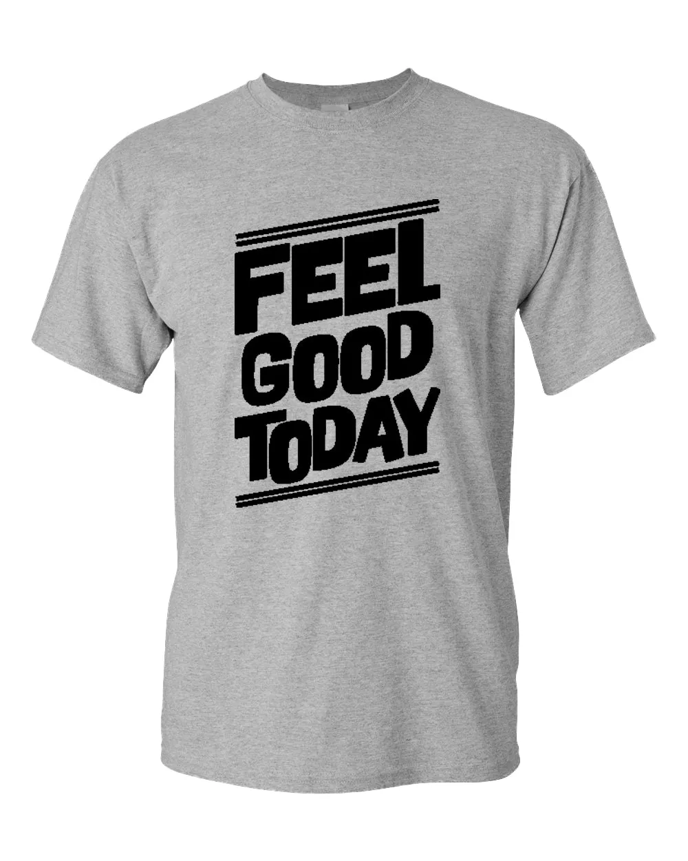 Feel good today t-shirt, motivational t-shirt, inspirational tees, casual tees