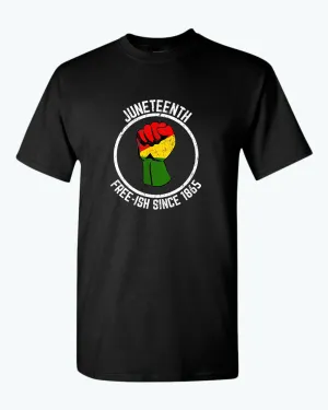 Free-ish since 1865 t-shirt juneteenth t-shirt