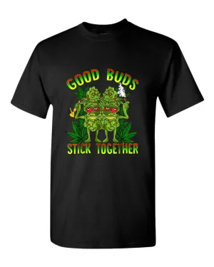 Good buds stick together t-shirt