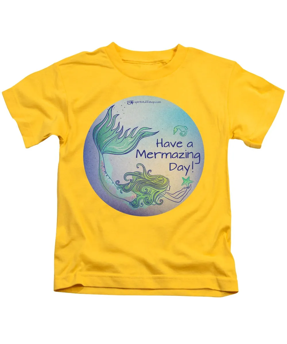 Have A Mermaizing Day - Kids T-Shirt