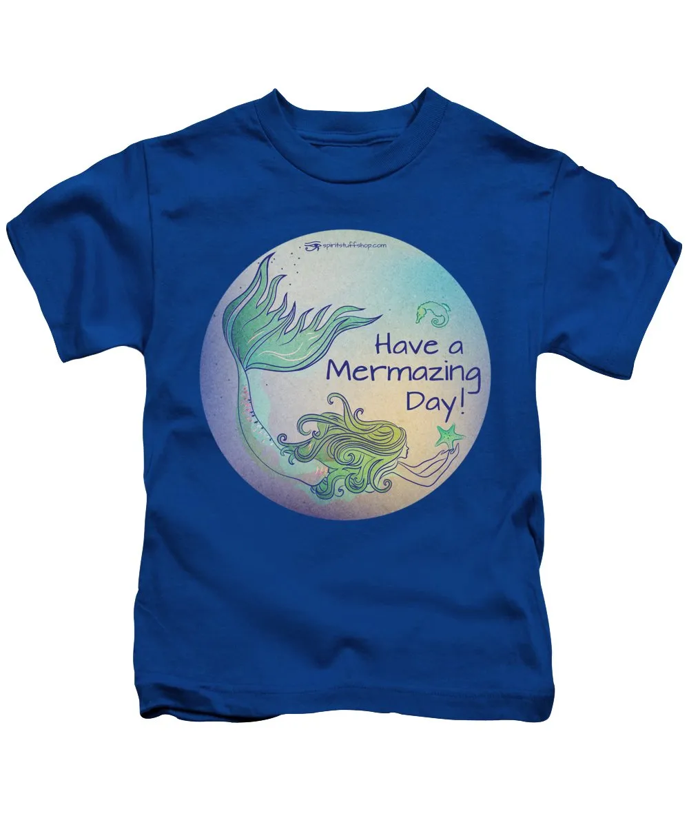 Have A Mermaizing Day - Kids T-Shirt