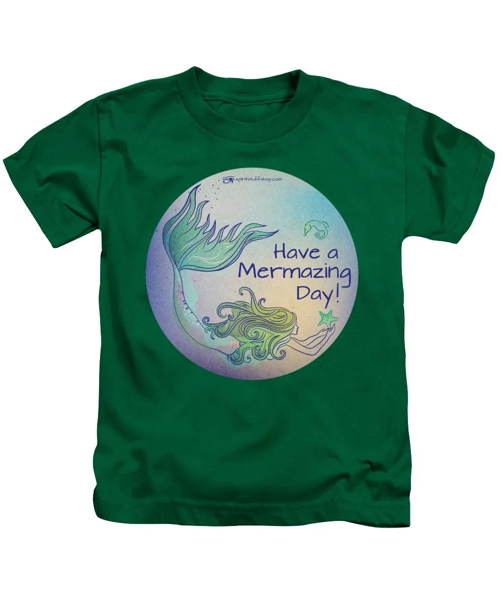 Have A Mermaizing Day - Kids T-Shirt