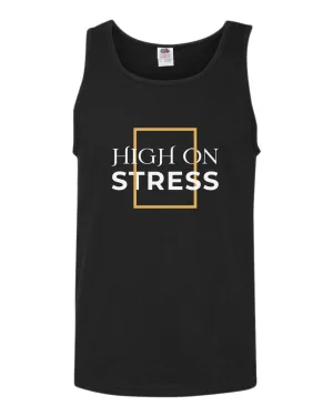 High on stress tank top, motivational tank top, inspirational tank tops, casual tank tops