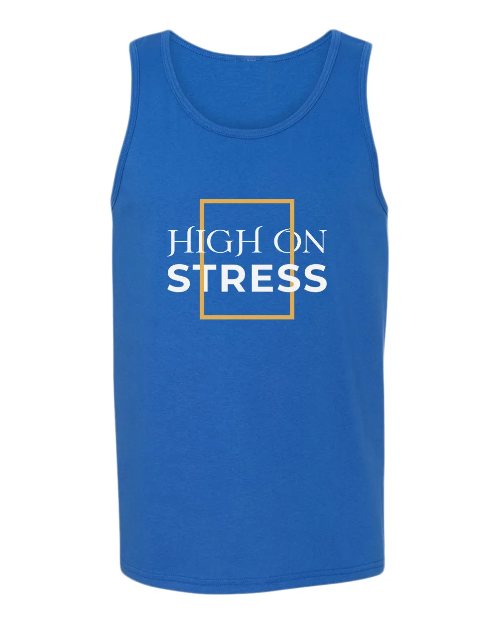 High on stress tank top, motivational tank top, inspirational tank tops, casual tank tops