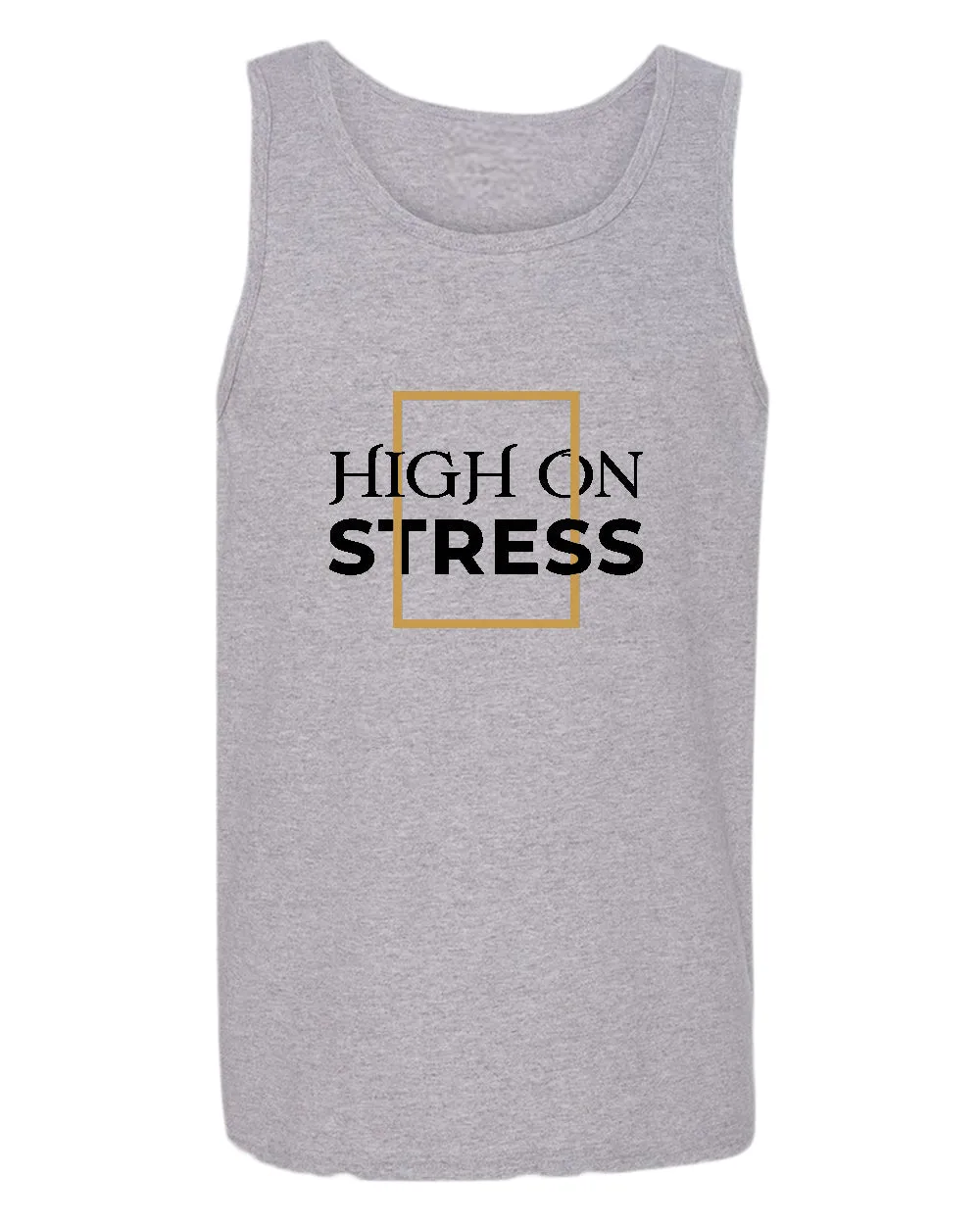 High on stress tank top, motivational tank top, inspirational tank tops, casual tank tops