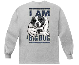 I Am The Big Dog Long Sleeve T-shirt