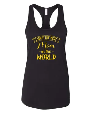 I have the best Mom in the world women tank tops