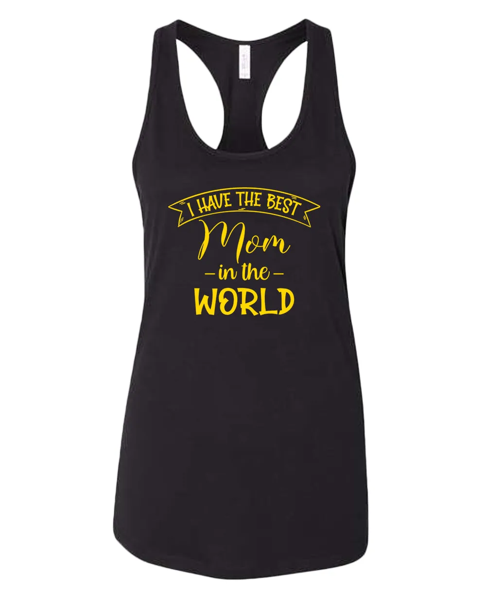 I have the best Mom in the world women tank tops